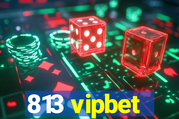 813 vipbet